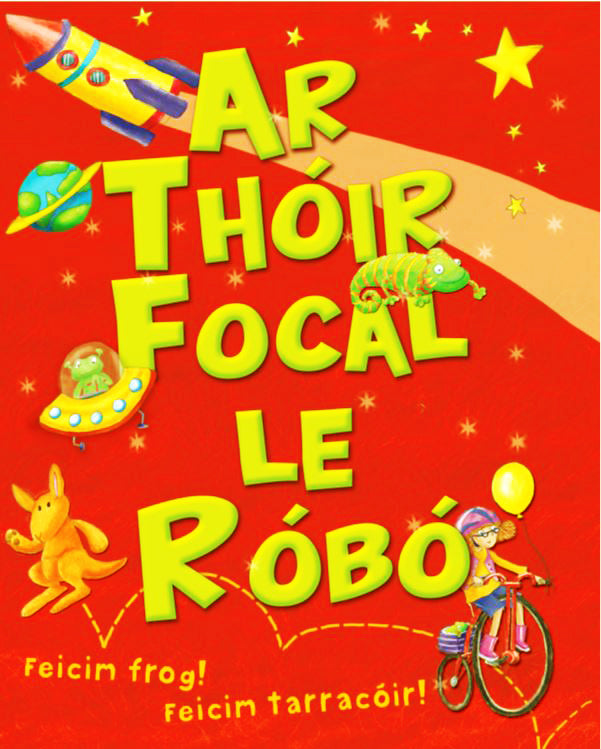 Red cover with bold yellow Irish text, a rocket ship, UFO, chameleon, kangaroo, and a girl riding a bicycle.