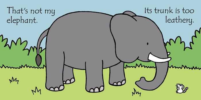 Cartoon grey elephant standing in a field. Text: That's not my elephant. Its trunk is too leathery.